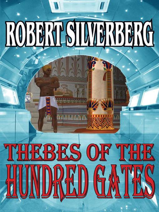 Title details for Thebes of the Hundred Gates by Robert Silverberg - Available